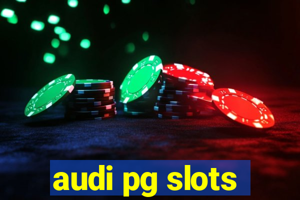 audi pg slots